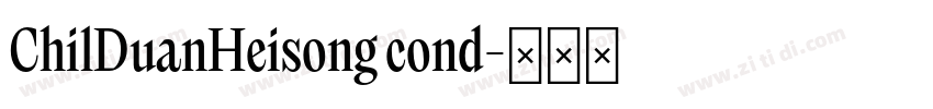 ChilDuanHeisong cond字体转换